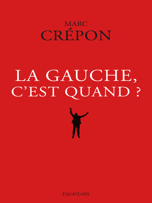 cover image of La Gauche, c'est quand ?
